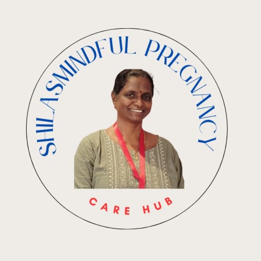 Shila Mohan, Pregnancy care counselor 9446403322