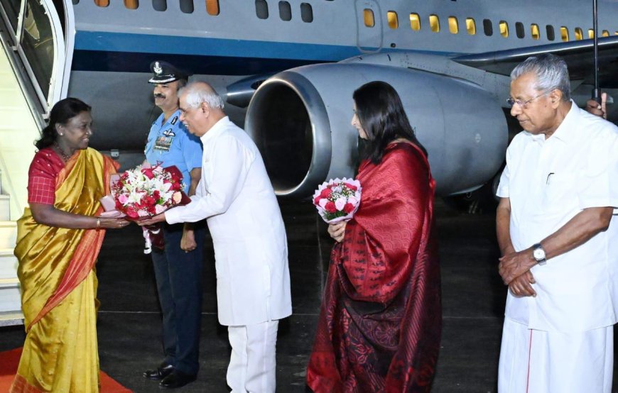 *രാഷ്ട്രപതി കേരളത്തിലെത്തി*