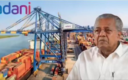 വിഴിഞ്ഞം: കേരള രാഷ്ട്രീയത്തിന്റെ യഥാർത്ഥ പരീക്ഷണം